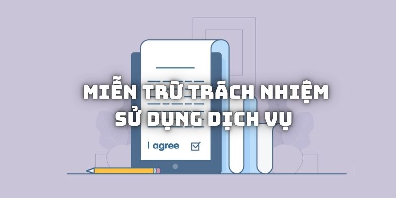 Điều khoản miễn trừ trách nhiệm về sử dụng dịch vụ